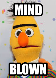 Mind Blown Bert Sesame Street
